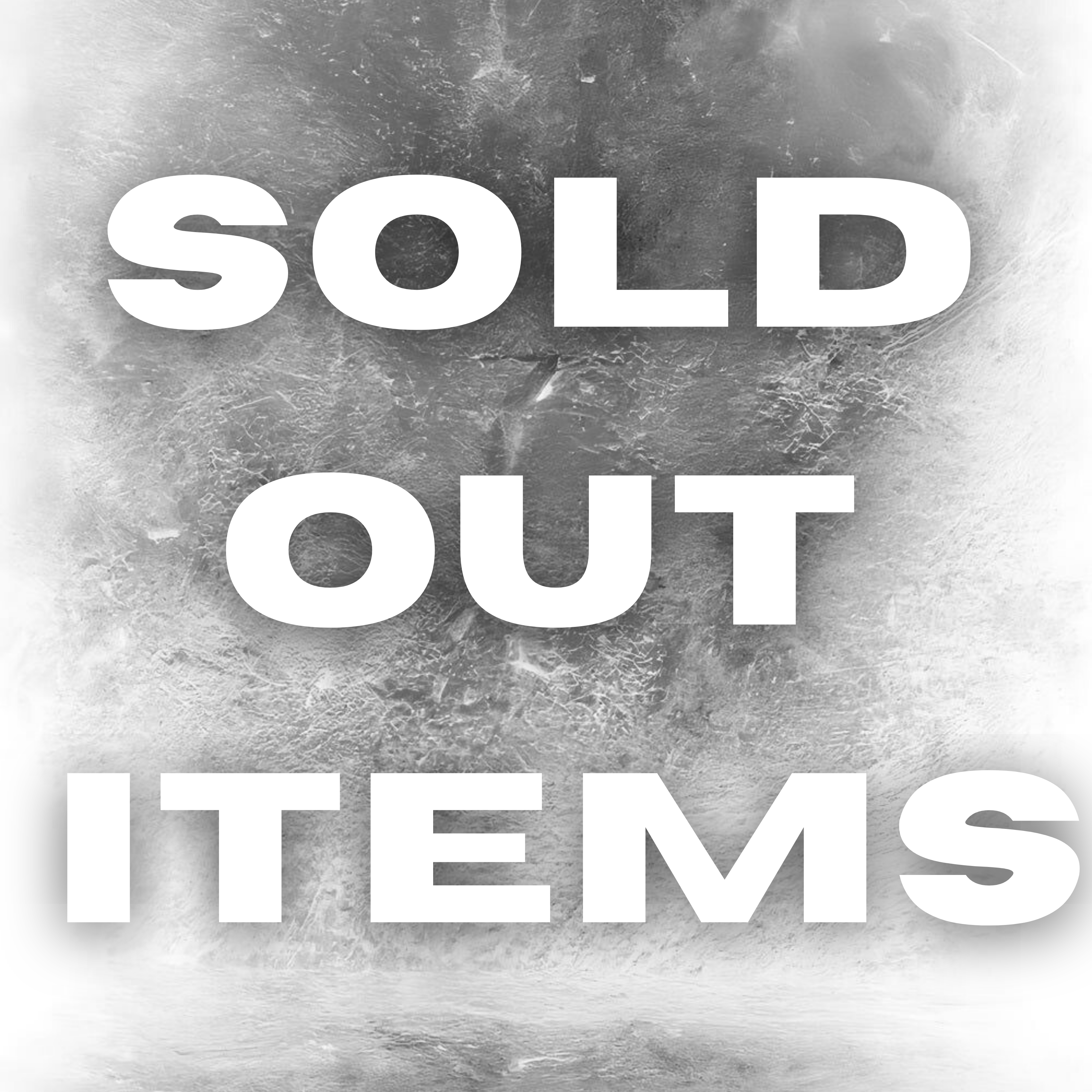 SOLD OUT ITEMS